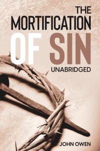 The Mortification of Sin (Unabridged) 