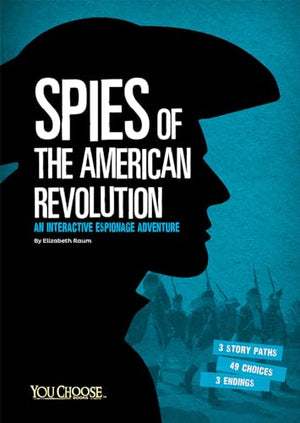 You Choose Spies Spies of the American Revolution an Interactive Espionage Adventure