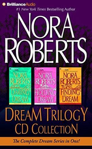 Nora Roberts Dream Trilogy Collection: Daring to Dream, Holding the Dream, Finding the Dream