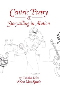 Centric Poetry & Storytelling in Motion 