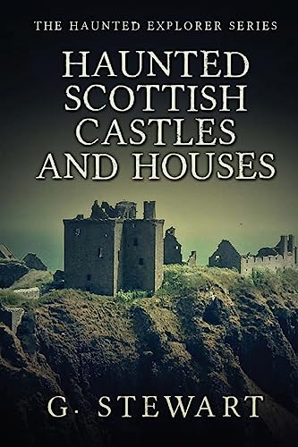 Haunted Scottish Castles and Houses