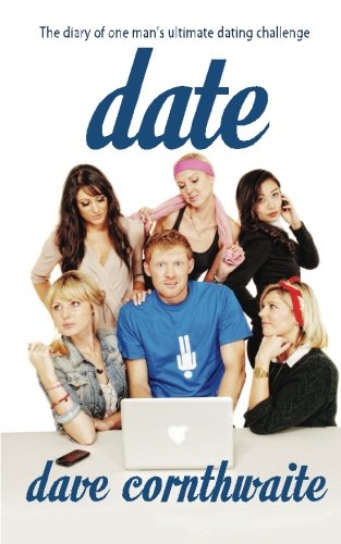 Date: The diary of one man's ultimate dating challenge