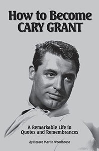 How to Become CARY GRANT 