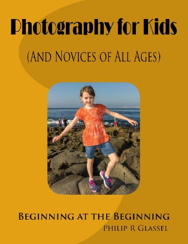 Photography for Kids (and Novices of All Ages)