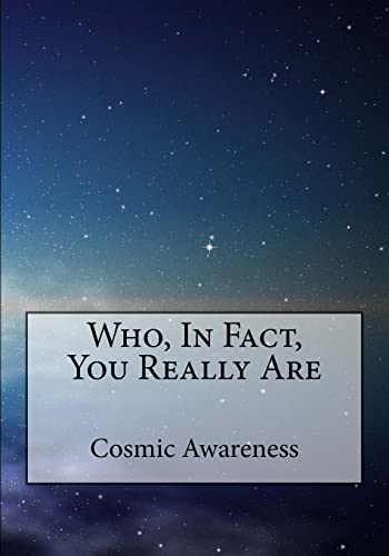 Who, In Fact, You Really Are