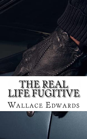 The Real Life Fugitive