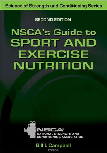 NSCA's Guide to Sport and Exercise Nutrition