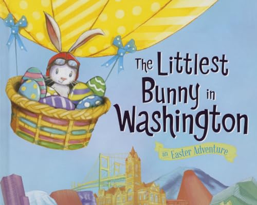 The Littlest Bunny in Washington: An Easter Adventure