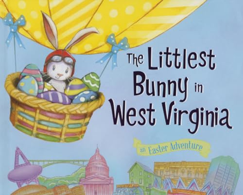 The Littlest Bunny in West Virginia: An Easter Adventure