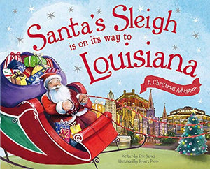 Santa's Sleigh Is on Its Way to Louisiana: A Christmas Adventure 