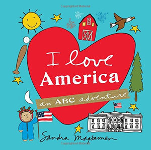 I Love America: An ABC Adventure (I Love...an ABC Adventure) 