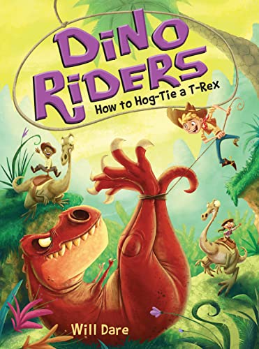How to Hog-Tie a T-Rex: 3 (Dino Riders)
