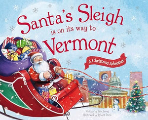Santa's Sleigh Is on Its Way to Vermont: A Christmas Adventure 