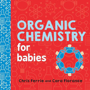 Organic Chemistry for Babies 