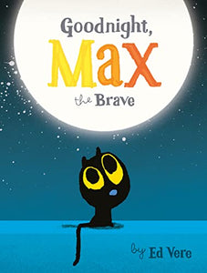 Goodnight, Max the Brave 