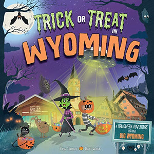 Trick or Treat in Wyoming: A Halloween Adventure Through Big Wyoming: 0