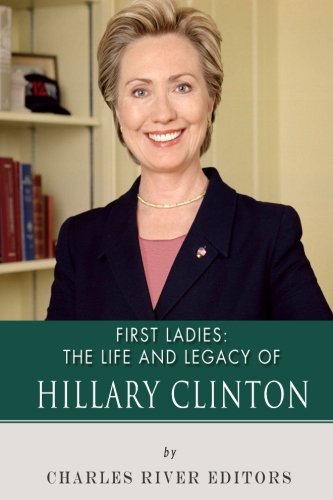 First Ladies: The Life and Legacy of Hillary Clinton