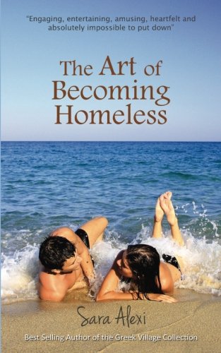The Art of Becoming Homeless (The Greek Village Series) (Volume 5)