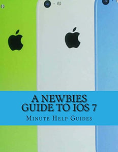 A Newbies Guide to iOS 7 