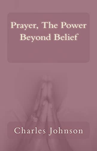 Prayer, The Power Beyond Belief
