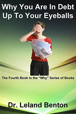 Why You Are In Debt Up To Your Eyeballs