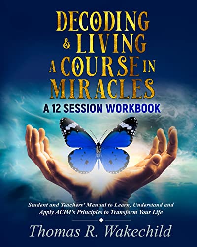 Decoding & Living A Course In Miracles
