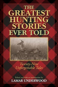 The Greatest Hunting Stories Ever Told 