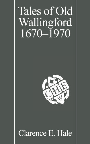 Tales of Old Wallingford 16701970