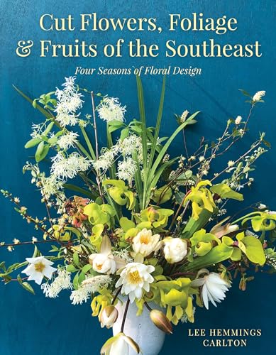 Cut Flowers, Foliage and Fruits of the Southeast