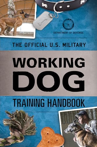The Official U.S. Military Working Dog Training Handbook