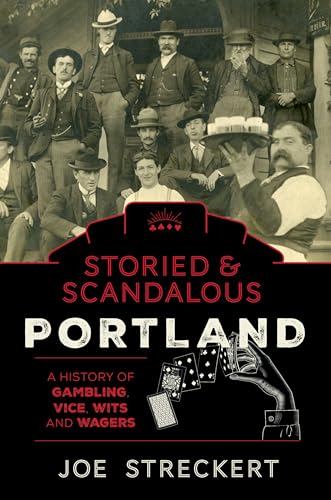 Storied & Scandalous Portland, Oregon