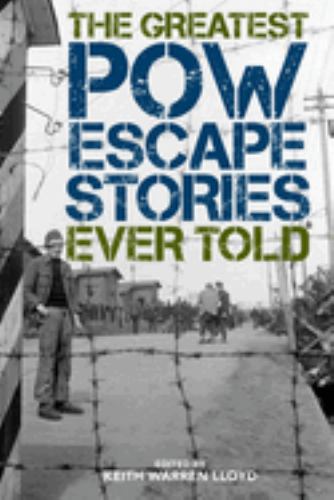 The Greatest POW Escape Stories Ever Told