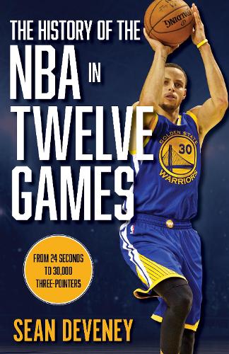 The History of the NBA in Twelve Games