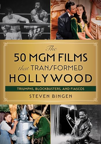 The 50 MGM Films That Transformed Hollywood