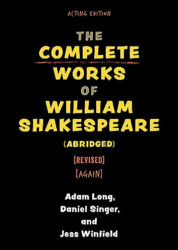 The Complete Works of William Shakespeare (abridged) [revised] [again]
