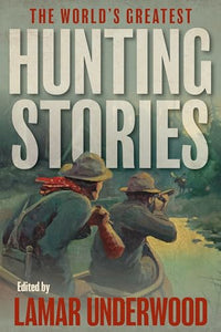 The World's Greatest Hunting Stories 