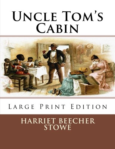 Uncle Tom's Cabin: Large Print Edition