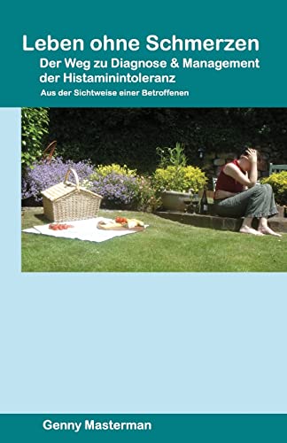 Leben ohne Schmerzen - Der Weg zu Diagnose und Management der Histaminintoleranz