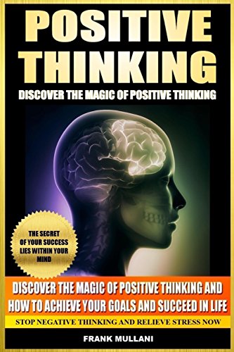 Positive Thinking - Discover the Magic of Positive Thinking