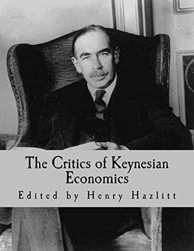 The Critics of Keynesian Economics (Large Print Edition)