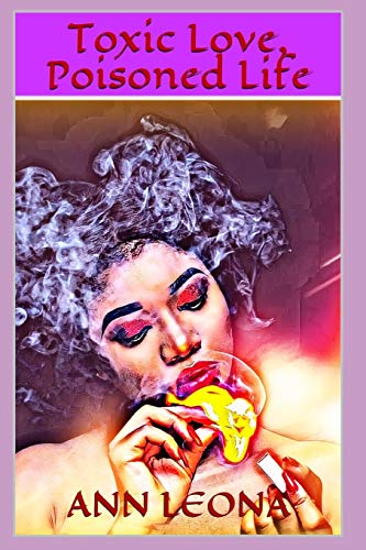 Toxic Love, Poisoned Life