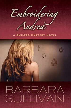 Embroidering Andrea, a Quilted Mystery novel
