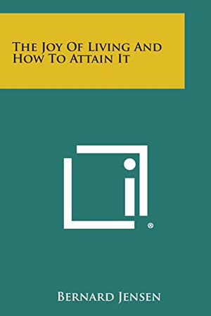 The Joy of Living and How to Attain It