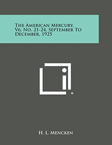 The American Mercury, V6, No. 21-24, September to December, 1925 