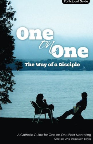 Way of a Disciple: A Participant's Guide for One-on-One Peer Discipleship Mentoring