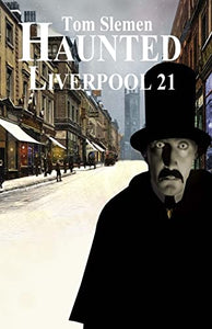 Haunted Liverpool 21 