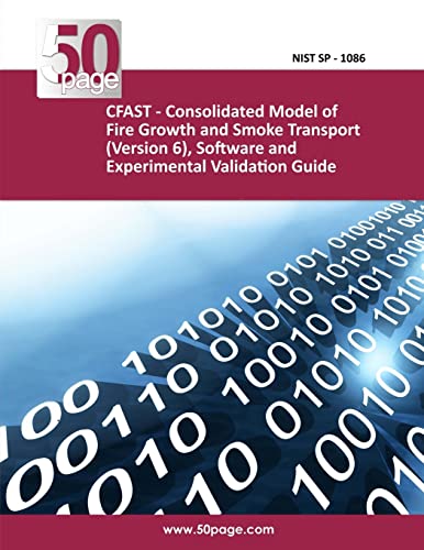 CFAST - Consolidated Model of Fire Growth and Smoke Transport (Version 6), Software and Experimental Validation Guide
