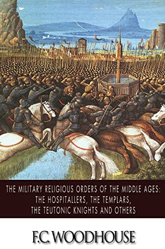The Military Religious Orders of the Middle Ages