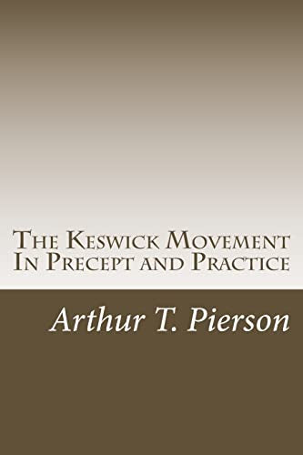 The Keswick Movement In Precept and Practice