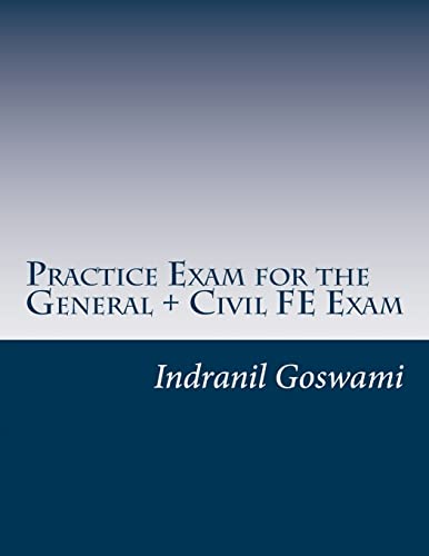 Practice Exam for the General + Civil FE Exam